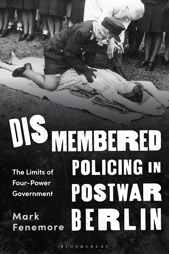 Forced Sex Change Captions - Dismembered Policing in Postwar Berlin: The Limits of Four-Power  Government: Mark Fenemore: Bloomsbury Academic