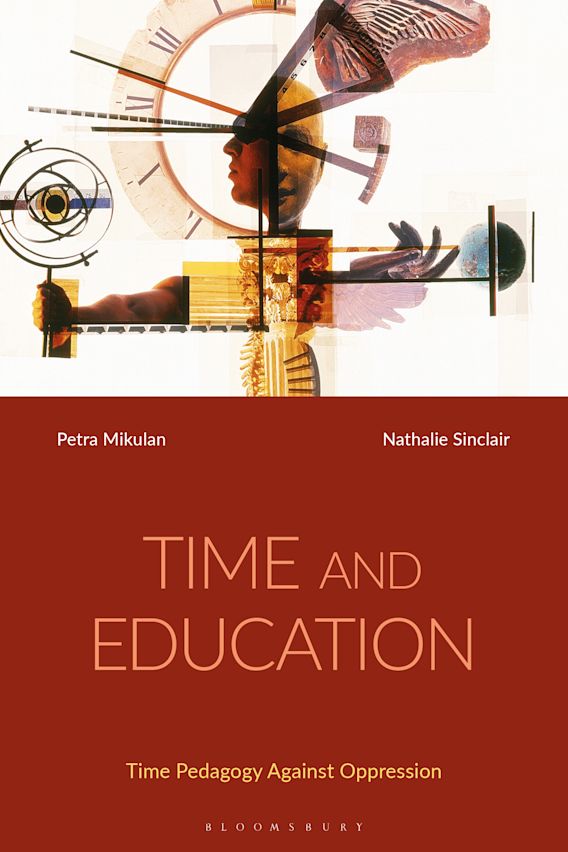 Time and Education Time Pedagogy Against Oppression Petra Mikulan