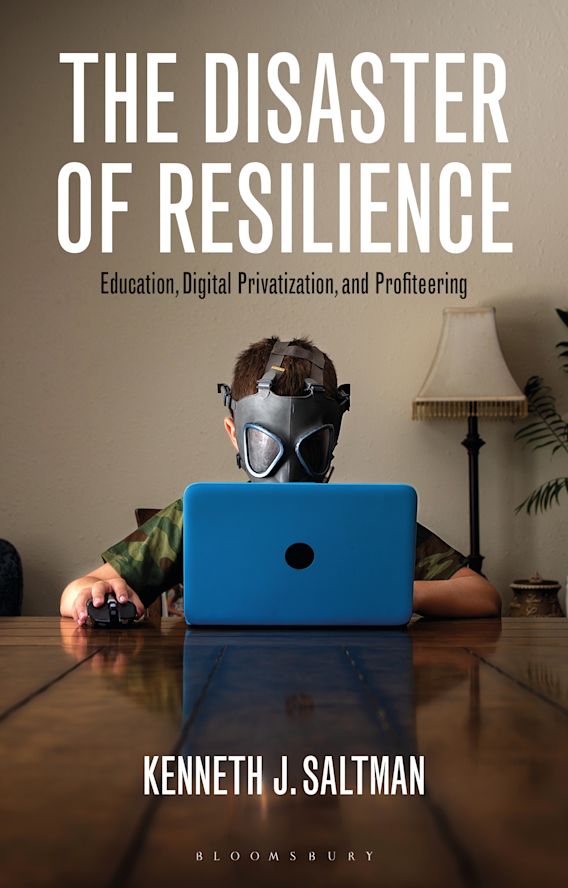 The Disaster Of Resilience Education Digital Privatization And