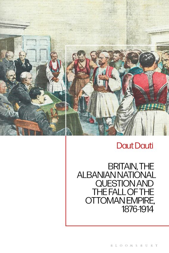 Britain, the Albanian National Question and the Fall of the Ottoman