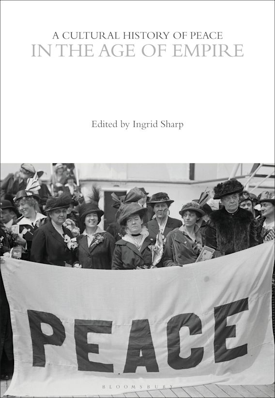 A Cultural History of Peace in the Age of Empire cover