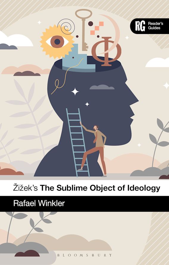 Žižek's The Sublime Object of Ideology A Reader’s Guide Reader's Guides Rafael Winkler
