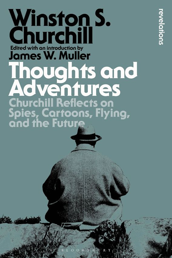 Thoughts and Adventures Churchill Reflects on Spies, Cartoons, Flying