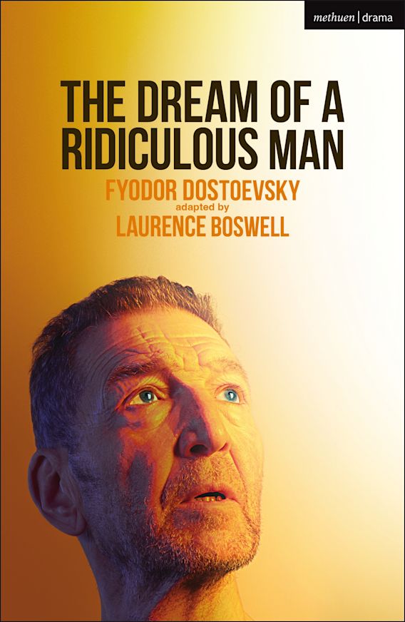 The Dream of a Ridiculous Man: : Modern Plays Fyodor Dostoevsky