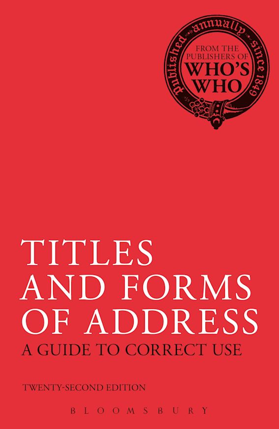Titles and Forms of Address A Guide to Correct Use A&C Black Academic and Professional
