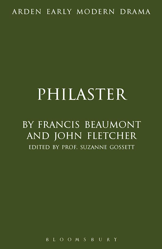 Philaster Arden Early Modern Drama Francis Beaumont The Arden