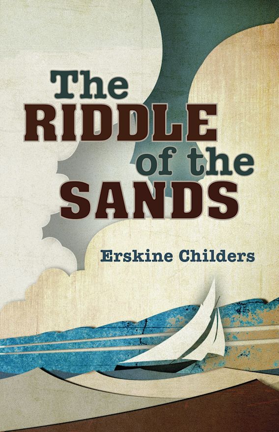 The Riddle of the Sands: : Erskine Childers: A&amp;C Black