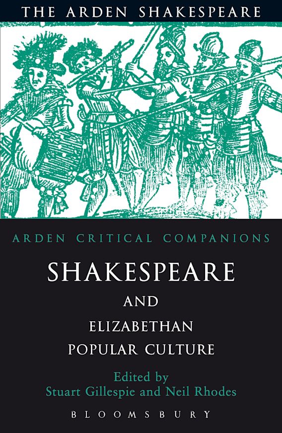 Shakespeare And Elizabethan Popular Culture: Arden Critical