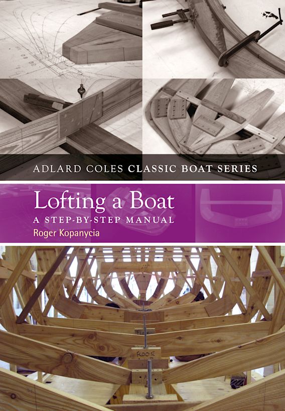 Lofting a Boat: A Step-by-Step Manual: Roger Kopanycia: Adlard Coles