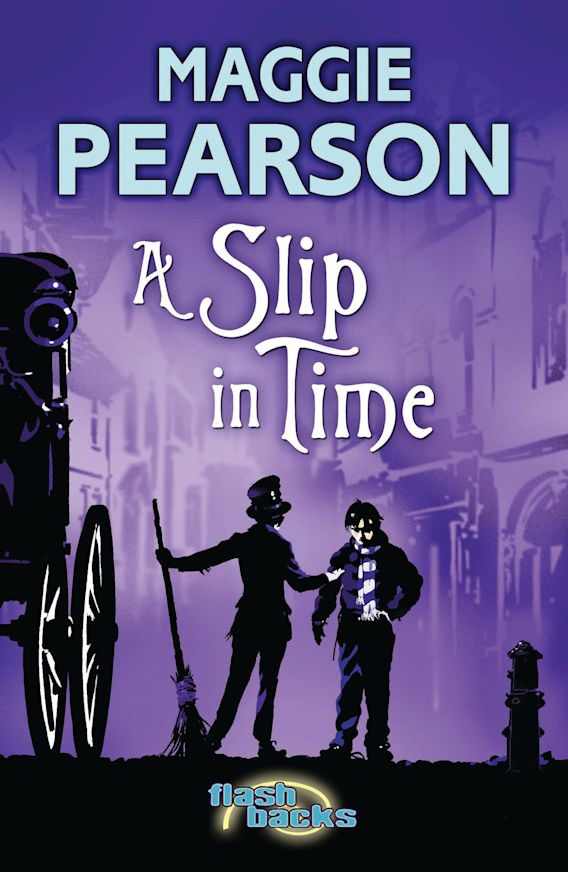 A Slip in Time Flashbacks Maggie Pearson A&C Black Childrens & Educational
