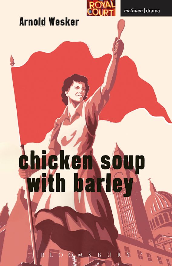 Chicken Soup with Barley Modern Plays Arnold Wesker Methuen Drama