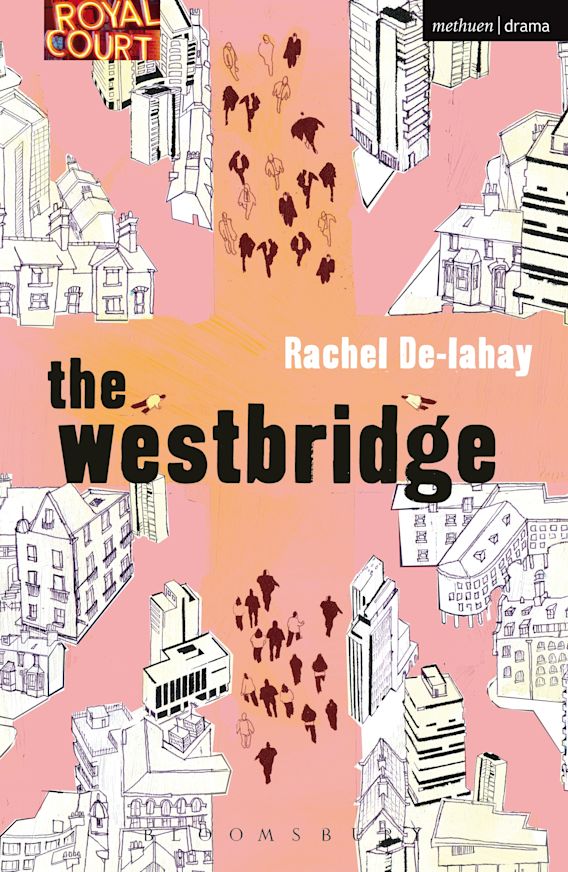 The Westbridge Modern Plays Rachel Delahay Methuen Drama