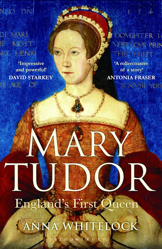 Mary Tudor: England's First Queen: Anna Whitelock: Bloomsbury Paperbacks