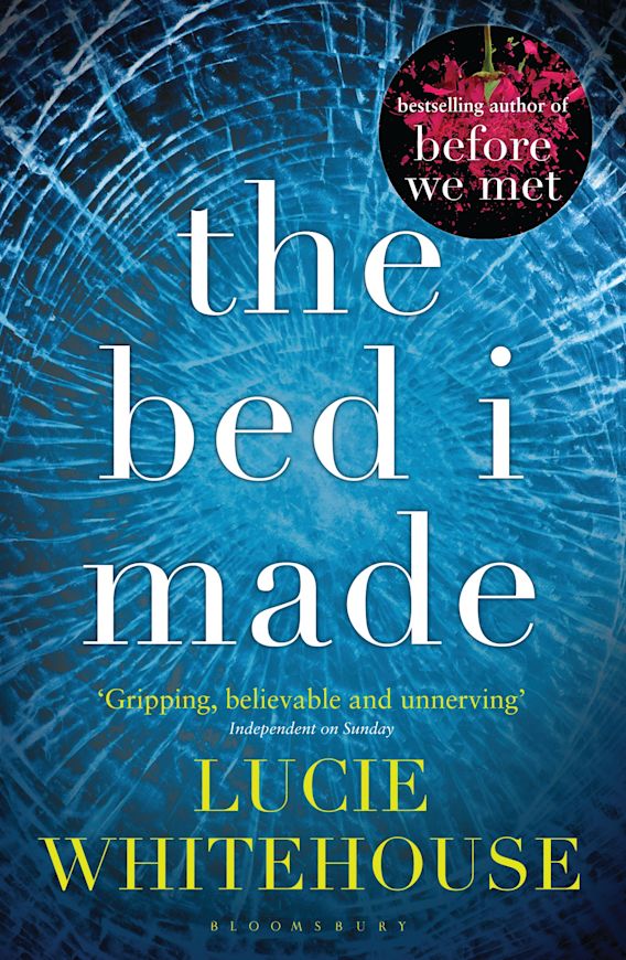 The Bed I Made Lucie Whitehouse Bloomsbury Paperbacks