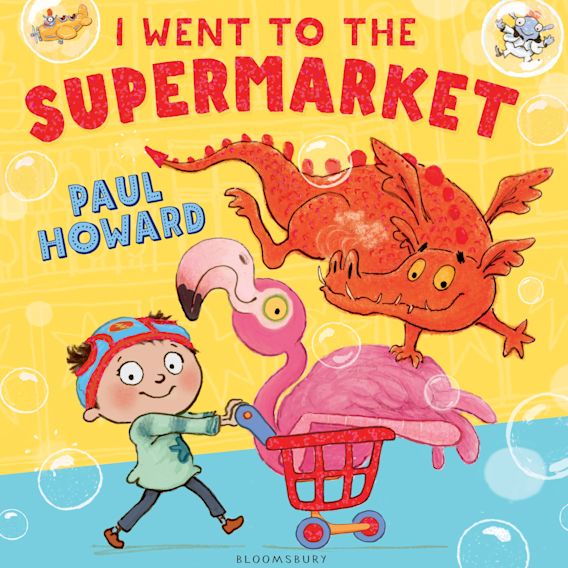 I Went to the Supermarket Paul Howard Bloomsbury Children's Books