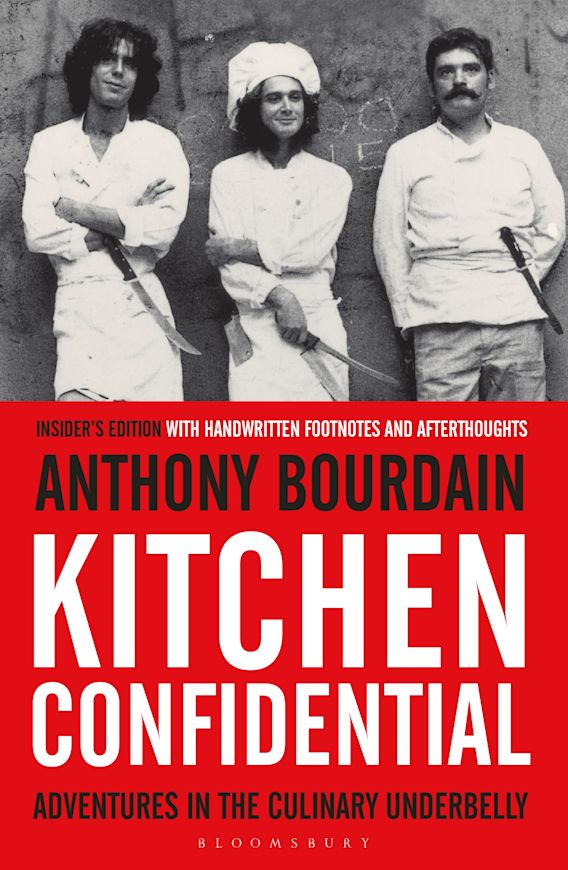 Kitchen Confidential: Insider's Edition: Anthony Bourdain: Bloomsbury ...