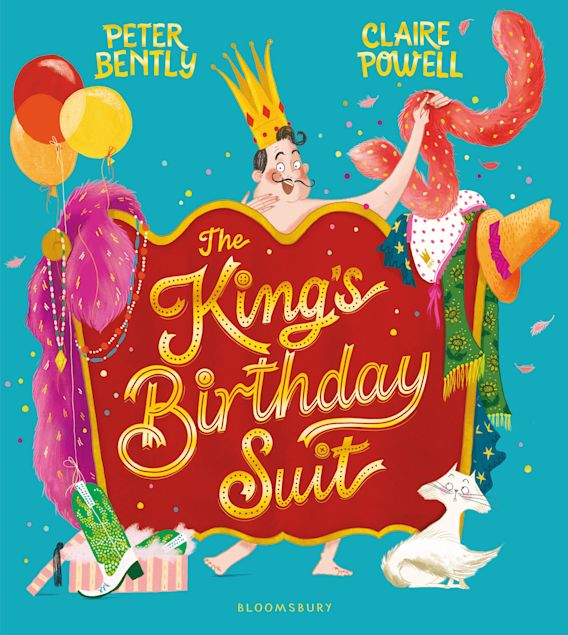 The King's Birthday Suit: : Peter Bently: Bloomsbury Children's Books