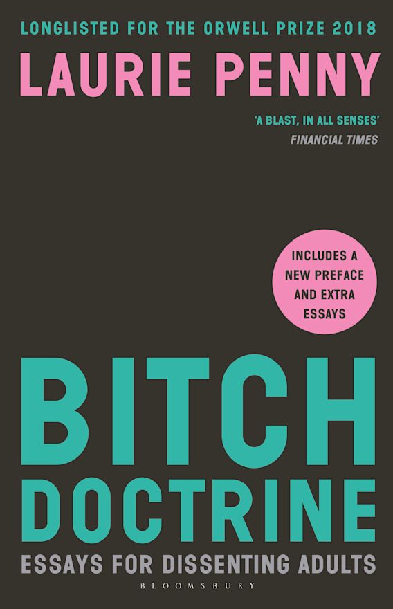 Bitch Doctrine: Essays for Dissenting Adults: Laurie Penny