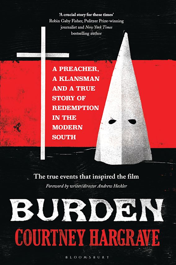 Burden A Preacher, a Klansman and a True Story of Redemption in the