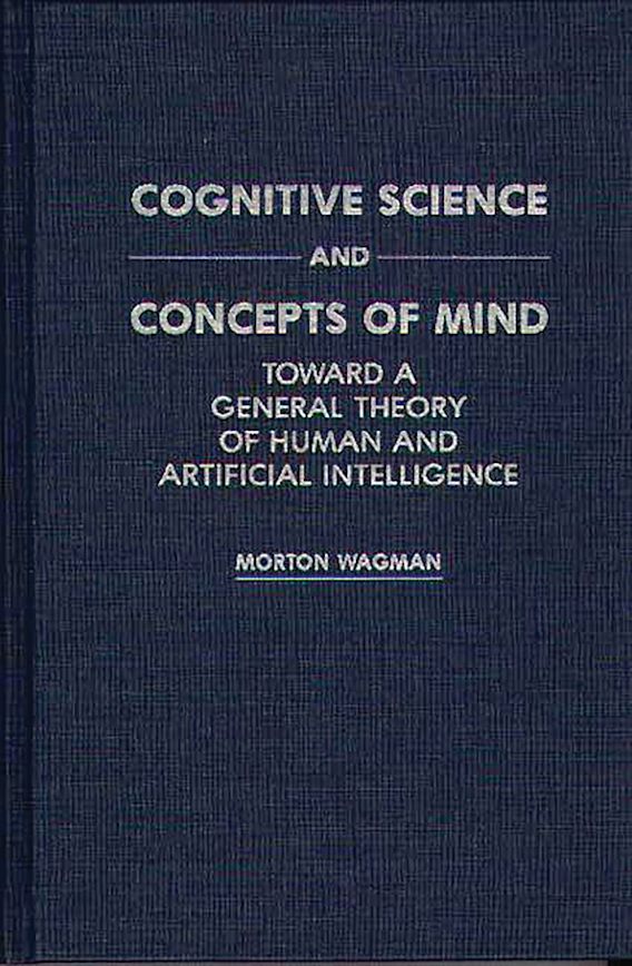 Cognitive Science and Concepts of Mind: Toward a General Theory of ...