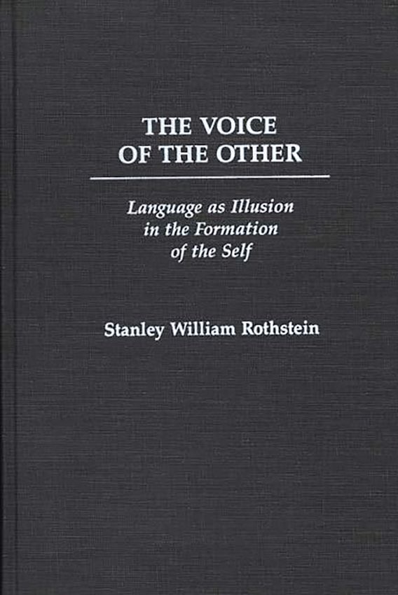 Stan Rothstein Signature The Voice of the Other: Language as Illusion in the Formation of the ...