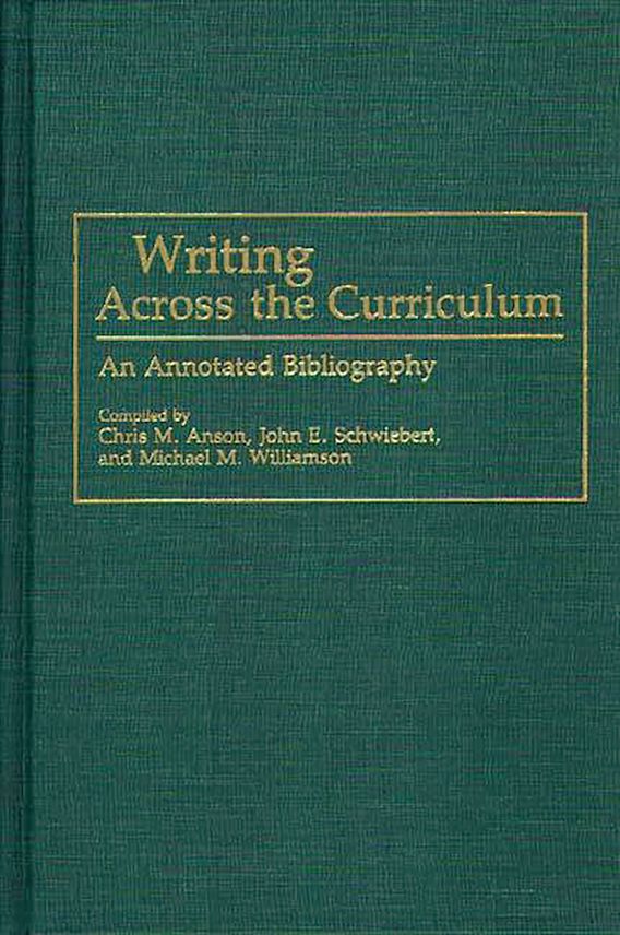 Writing Across the Curriculum An Annotated Bibliography