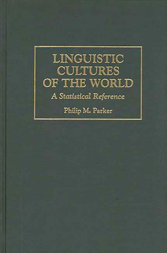Linguistic Cultures of the World A Statistical Reference CrossCultural Statistical
