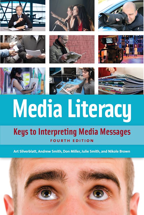 Media Literacy: Keys to Interpreting Media Messages: Art Silverblatt ...