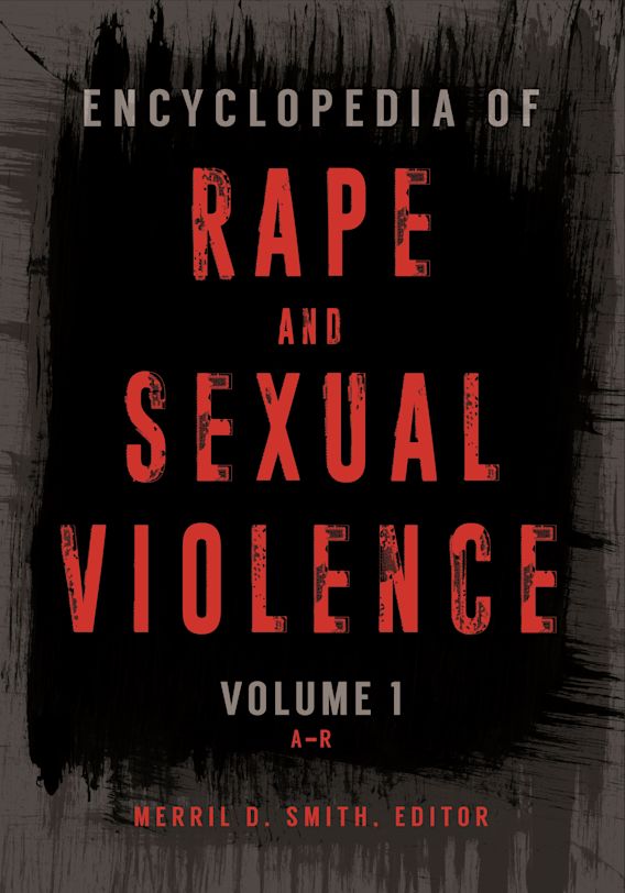 Secretary Forced Sex Fantasy - Encyclopedia of Rape and Sexual Violence [2 volumes]: [2 volumes]: Merril  D. Smith: ABC-CLIO