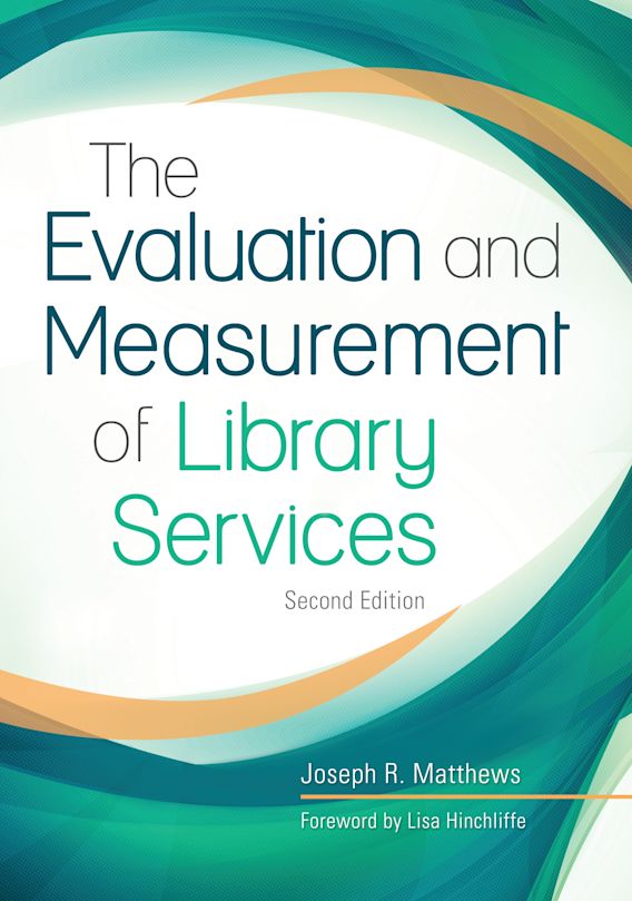 The Evaluation and Measurement of Library Services: : Joseph R 