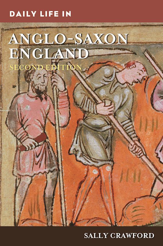 Daily Life in Anglo-Saxon England: : The Greenwood Press Daily Life