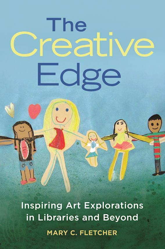 The Creative Edge Inspiring Art Explorations in Libraries and Beyond