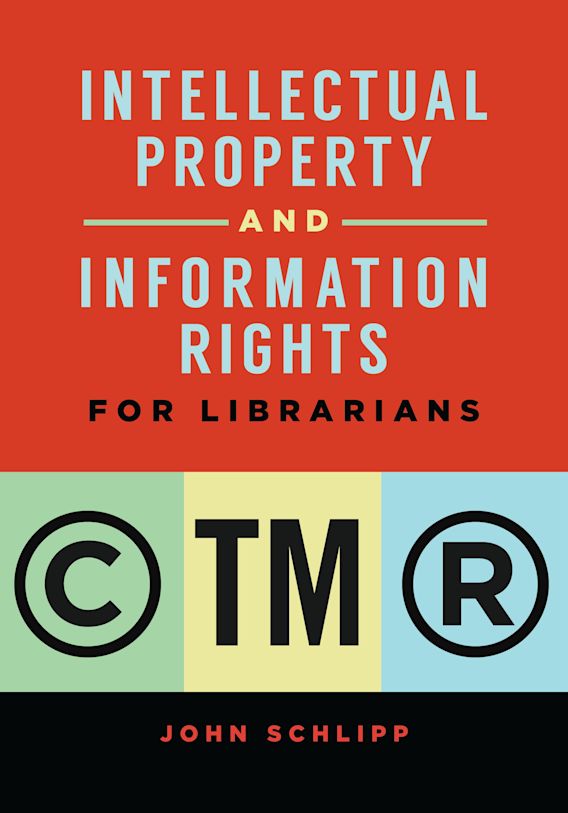 Intellectual Property and Information Rights for Librarians: : John ...