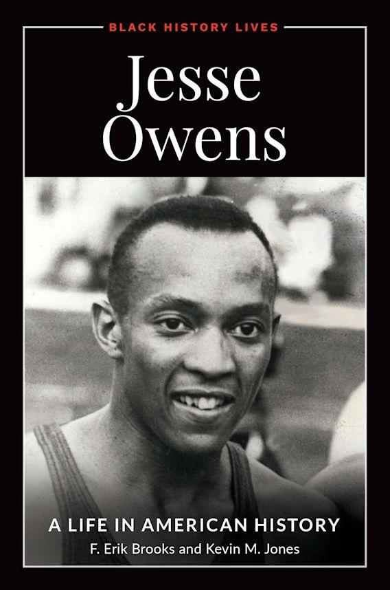 Jesse Owens A Life In American History Black History Lives F Erik Brooks Abc Clio