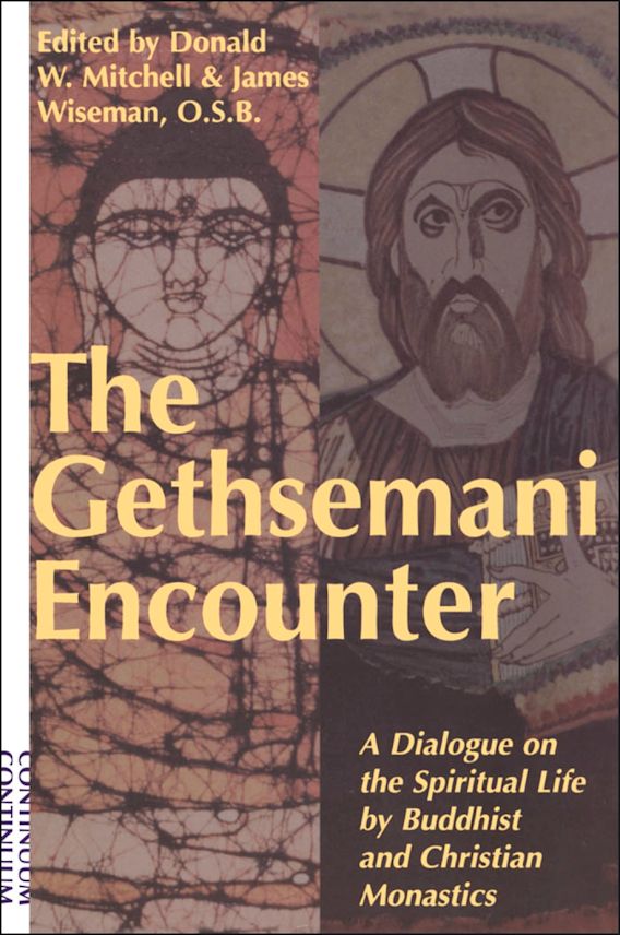 Gethsemani Encounter A Dialogue on the Spiritual Life by Buddhist and