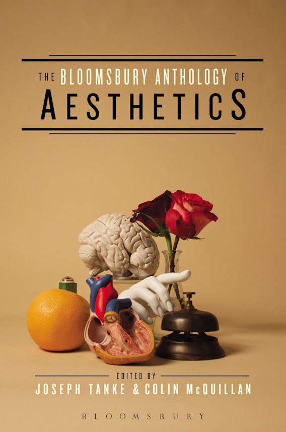 The Bloomsbury Anthology of Aesthetics: : Joseph J. Tanke: Continuum