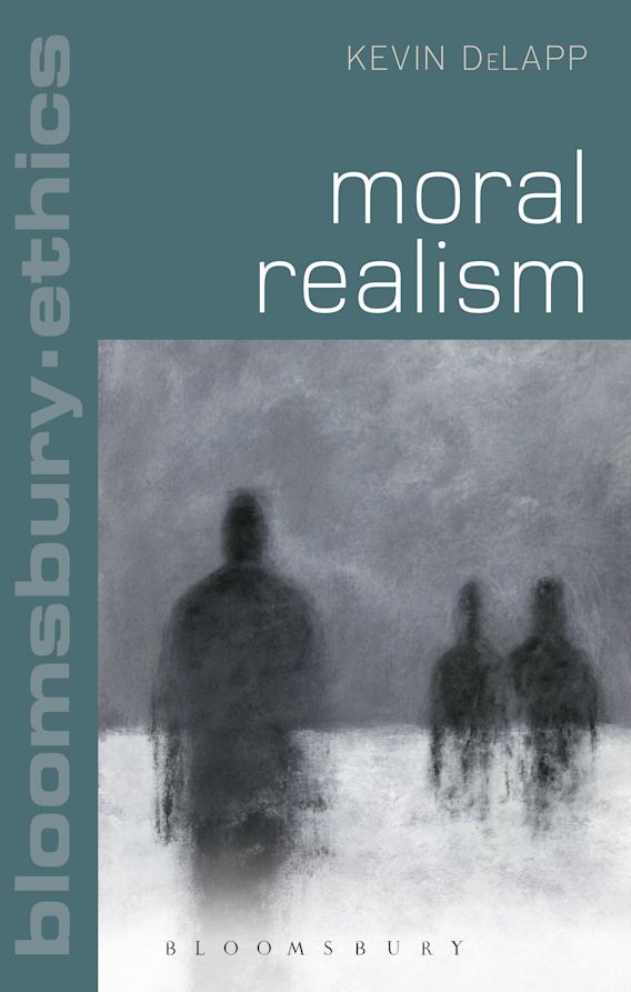 Moral Realism Bloomsbury Ethics Kevin DeLapp Bloomsbury Academic India