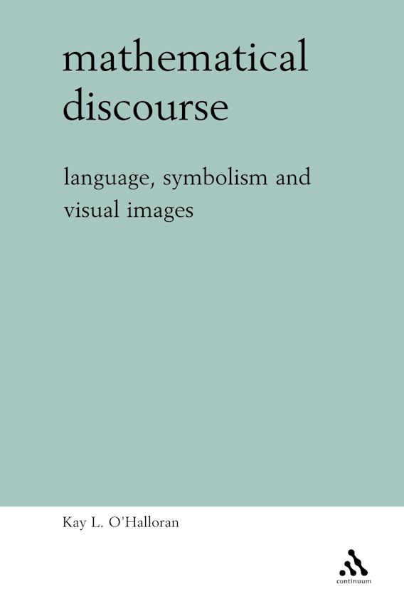 Mathematical Discourse Language, Symbolism and Visual Images Kay O