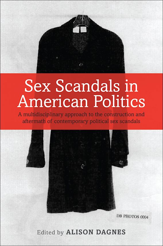 Sex Scandals In American Politics A Multidisciplinary Approach To The 8407