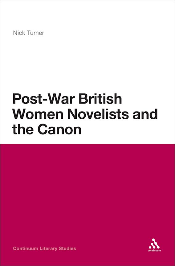 PostWar British Women Novelists and the Canon Continuum Literary