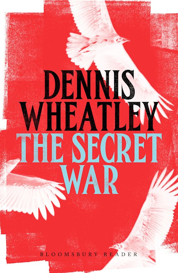 The Secret War Dennis Wheatley Bloomsbury Reader