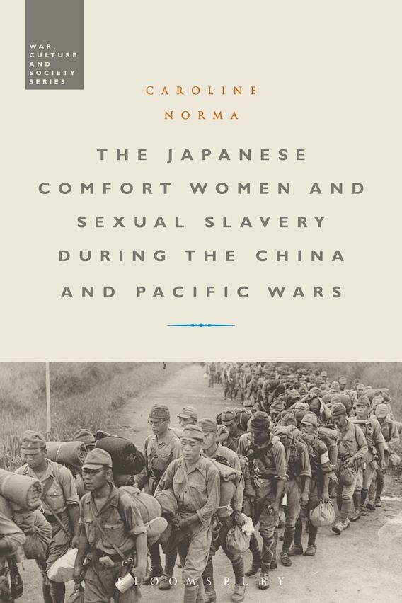The Japanese Comfort Women and Sexual Slavery during the China and Pacific Wars cover