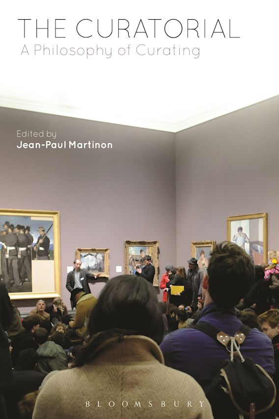 The Curatorial: A Philosophy of Curating: Jean-Paul Martinon ...