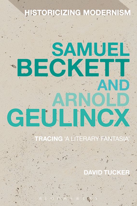 Samuel Beckett and Arnold Geulincx: Tracing 'a literary fantasia ...
