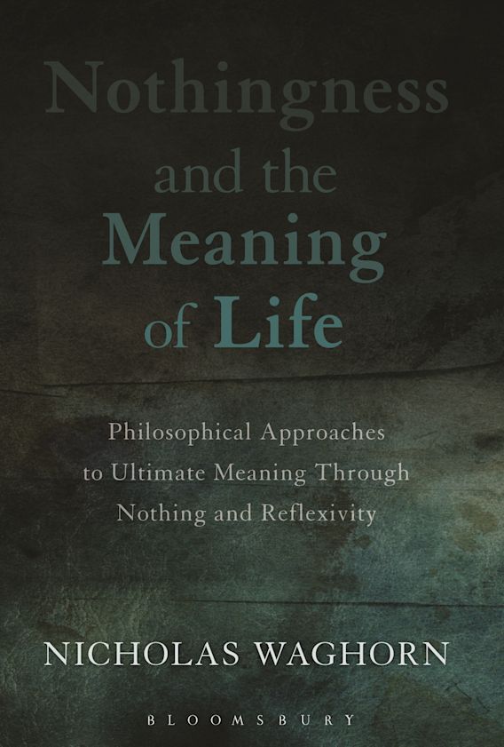 Nothingness and the Meaning of Life Philosophical Approaches to