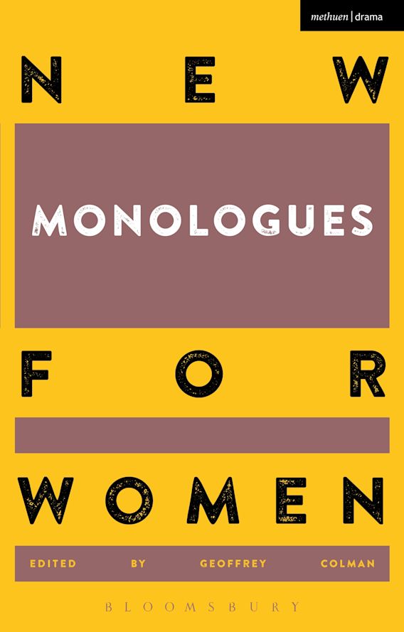 New Monologues For Women Audition Speeches Geoffrey Colman Methuen Drama