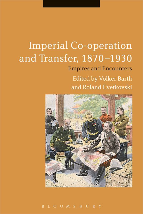 Imperial Cooperation and Transfer, 18701930 Empires and Encounters