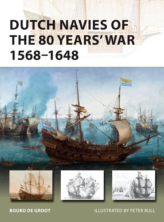 Dutch Navies of the 80 Years' War 1568–1648 cover