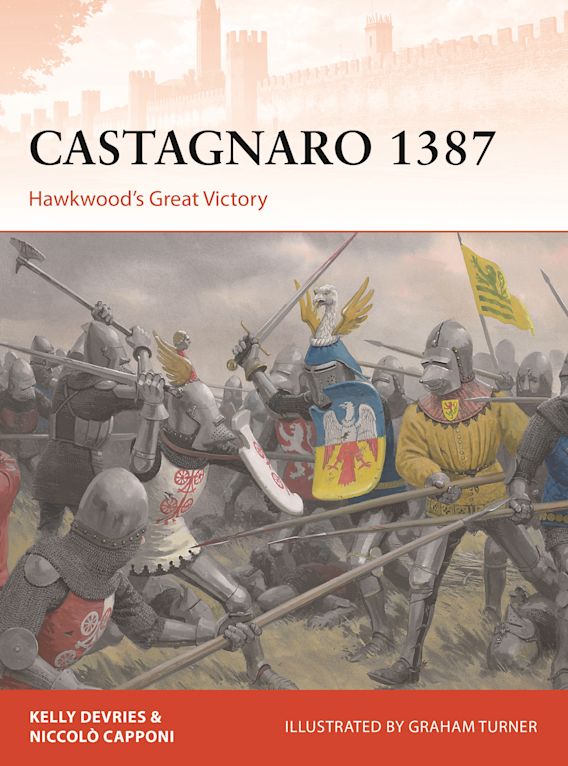 Castagnaro 1387: Hawkwood's Great Victory: Campaign Kelly DeVries 