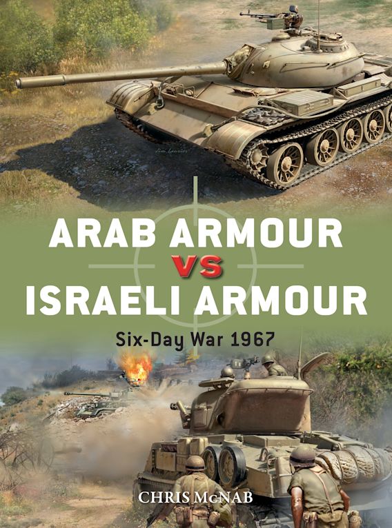 Arab Armour vs Israeli Armour: Six-Day War 1967: Duel Chris McNab